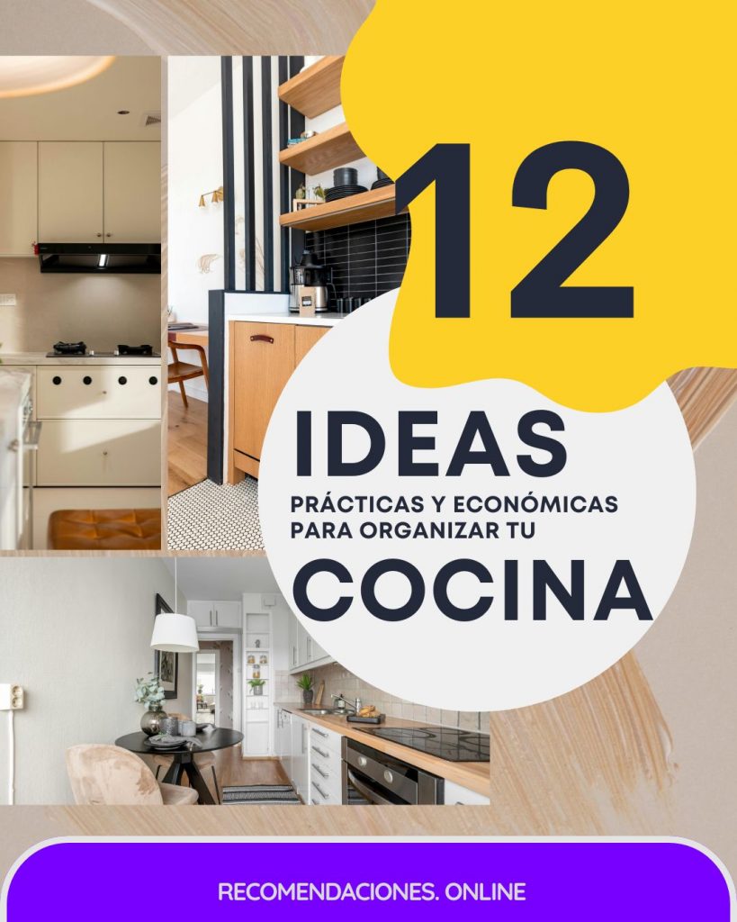 Cómo organizar tu cocina pequeña: 12 ideas prácticas y económicas