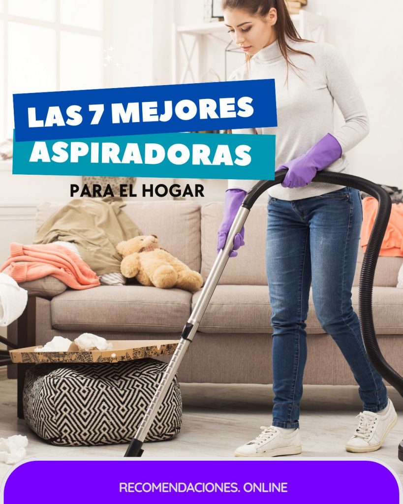 Las 7 mejores aspiradoras para el hogar